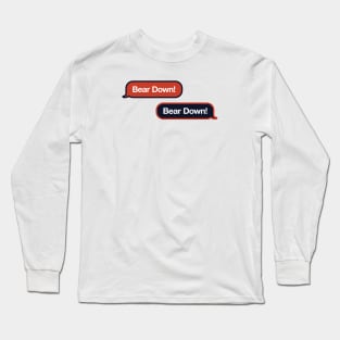 Bear Down Text Message Long Sleeve T-Shirt